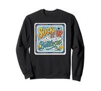 Citation de Motivation Suck It Up Buttercup Sweatshirt