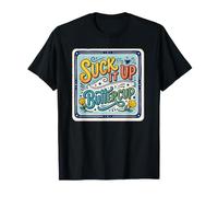 Citation de Motivation Suck It Up Buttercup T-Shirt