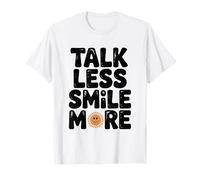 Citation de Motivation Talk Less Smile More T-Shirt
