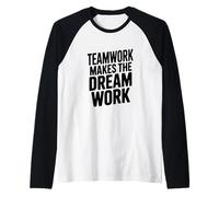 Citation de Motivation Teamwork Makes The Dream Work Manche Raglan