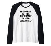 Citation de Motivation The Dream is Free Manche Raglan