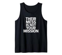Citation de Motivation « Their Mess is Not Your Mission » Débardeur