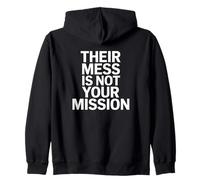 Citation de Motivation « Their Mess is Not Your Mission » Sweat à Capuche