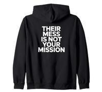 Citation de Motivation « Their Mess is Not Your Mission » Sweat à Capuche