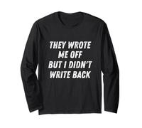 Citation de Motivation « They Wrote Me Off But I Didn't Write Back » Manche Longue