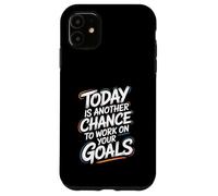 Citation de Motivation Today is Another Chance Goals Coque pour iPhone 11
