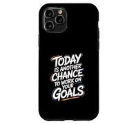 Citation de Motivation Today is Another Chance Goals Coque pour iPhone 11 Pro