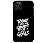 Citation de Motivation Today is Another Chance Goals Coque pour iPhone 11 Pro Max