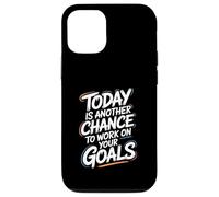 Citation de Motivation Today is Another Chance Goals Coque pour iPhone 12/12 Pro