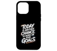 Citation de Motivation Today is Another Chance Goals Coque pour iPhone 12 Pro Max