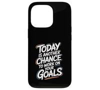 Citation de Motivation Today is Another Chance Goals Coque pour iPhone 13 Pro