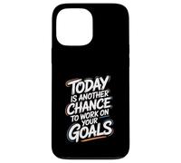 Citation de Motivation Today is Another Chance Goals Coque pour iPhone 13 Pro Max