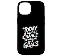 Citation de Motivation Today is Another Chance Goals Coque pour iPhone 14