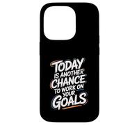 Citation de Motivation Today is Another Chance Goals Coque pour iPhone 14 Pro