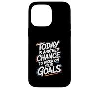 Citation de Motivation Today is Another Chance Goals Coque pour iPhone 14 Pro Max