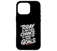 Citation de Motivation Today is Another Chance Goals Coque pour iPhone 16 Pro
