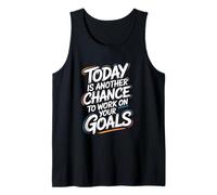 Citation de Motivation Today is Another Chance Goals Débardeur