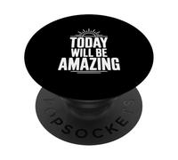 Citation de Motivation Today Will Be Amazing PopSockets PopGrip Adhésif
