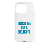 Citation de Motivation Trust Me I am a Delight Coque pour iPhone 15 Pro Max