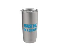 Citation de motivation Trust Me I am a Delight Millionaire Gobelet isotherme en acier inoxydable double paroi
