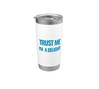 Citation de motivation Trust Me I am a Delight Millionaire Gobelet isotherme en acier inoxydable double paroi