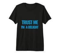 Citation de Motivation Trust Me I am a Delight Millionaire T-Shirt Haut de Gamme