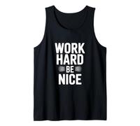 Citation de Motivation « Work Hard Be Nice » Débardeur