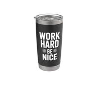 Citation de motivation « Work Hard Be Nice » Gobelet isotherme en acier inoxydable double paroi