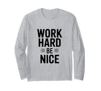 Citation de Motivation « Work Hard Be Nice » Manche Longue