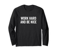 Citation de Motivation « Work Hard Be Nice » Manche Longue