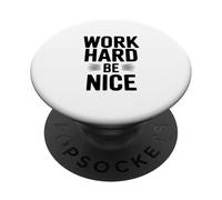Citation de Motivation « Work Hard Be Nice » PopSockets PopGrip Adhésif