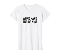 Citation de Motivation « Work Hard Be Nice » T-Shirt Graphique avec Valeur, Femme, Blanc, L