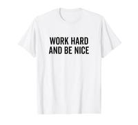 Citation de Motivation « Work Hard Be Nice » T-Shirt Graphique avec Valeur, Homme, Blanc, L