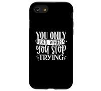 Citation de Motivation « You Only Fail When You Stop Trying » Coque pour iPhone SE (2020) / 7/8