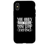 Citation de Motivation « You Only Fail When You Stop Trying » Coque pour iPhone X/XS