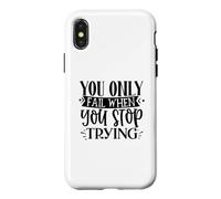 Citation de Motivation « You Only Fail When You Stop Trying » Coque pour iPhone X/XS