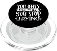 Citation de Motivation « You Only Fail When You Stop Trying » PopSockets PopGrip pour MagSafe