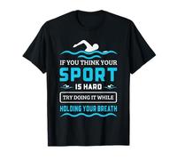 Citation de Natation Hard Sport Hold Your Breath Funny T-Shirt