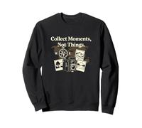 Citation de Photographie de Voyage Collect Moments Not Things Sweatshirt