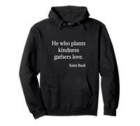 Citation de Saint Basilic « He Who Plants Kindness Gathers Love » Sweat à Capuche