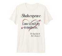 Citation de Shakespeare, As You Like It - Love is Merely a Madness T-Shirt Haut de Gamme