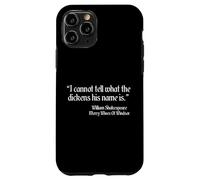 Citation de Shakespeare I Cannot Tell What The Dickens His Name is Coque pour iPhone 11 Pro