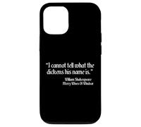 Citation de Shakespeare I Cannot Tell What The Dickens His Name is Coque pour iPhone 12/12 Pro