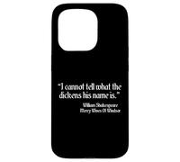 Citation de Shakespeare I Cannot Tell What The Dickens His Name is Coque pour iPhone 15 Pro