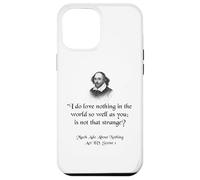 Citation de Shakespeare - I Do Love Nothing As So Well As You Coque pour iPhone 12 Pro Max