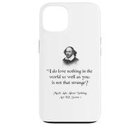 Citation de Shakespeare - I Do Love Nothing As So Well As You Coque pour iPhone 13