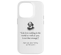 Citation de Shakespeare - I Do Love Nothing As So Well As You Coque pour iPhone 14 Pro
