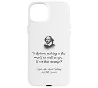 Citation de Shakespeare - I Do Love Nothing As So Well As You Coque pour iPhone 15 Plus
