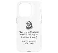 Citation de Shakespeare - I Do Love Nothing As So Well As You Coque pour iPhone 15 Pro
