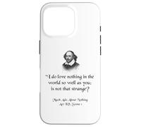 Citation de Shakespeare - I Do Love Nothing As So Well As You Coque pour iPhone 16 Pro